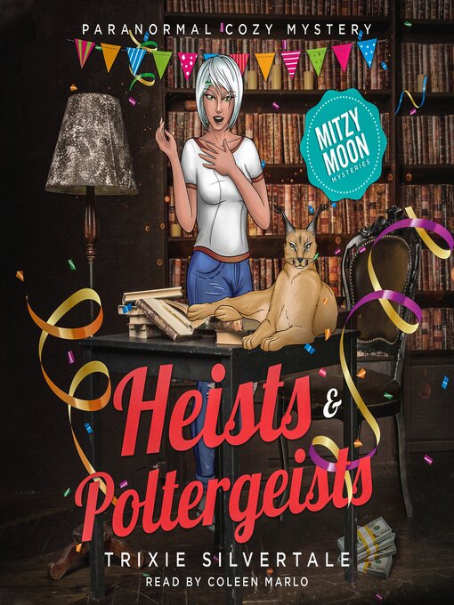 Title details for Heists and Poltergeists by Trixie Silvertale - Wait list